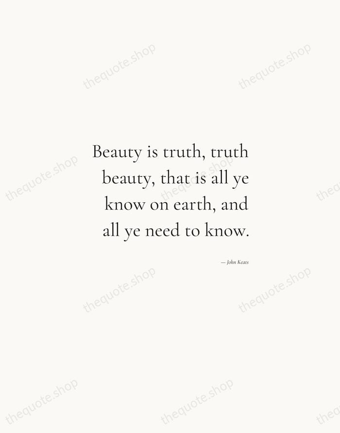 Beauty is truth, truth beauty, that is all ye know on earth… — John Keats — Soft Serif Right