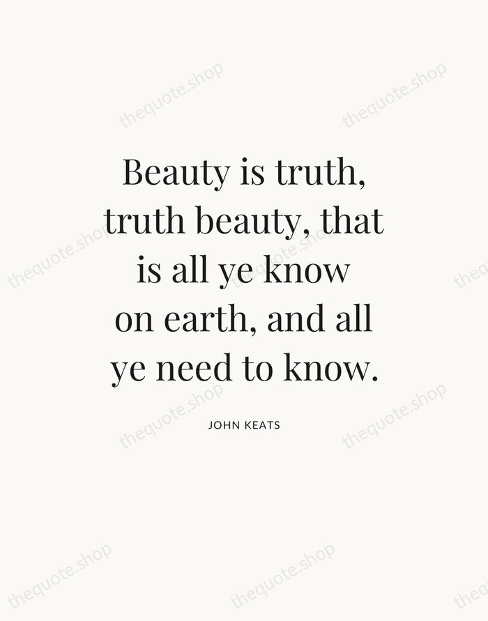 Beauty is truth, truth beauty, that is all ye know on earth… — John Keats — Statement Serif