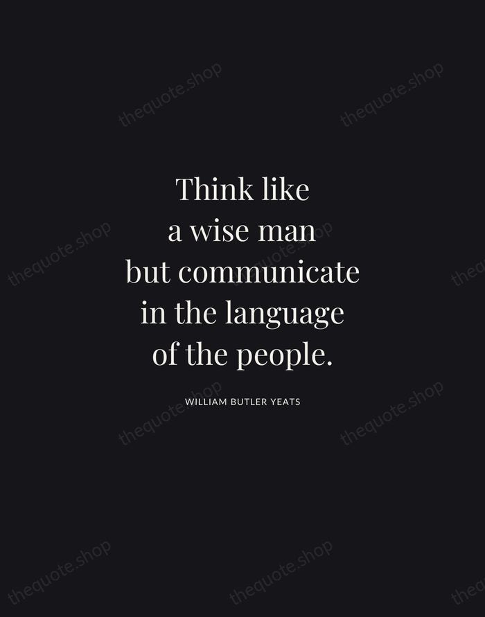 Think like a wise man but communicate in the language of the… — William Butler Yeats | Printable Wall Art — Midnight Serif