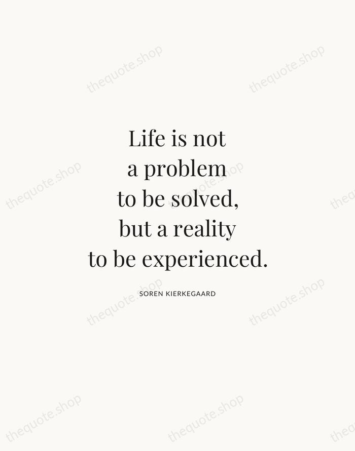 Life is not a problem to be solved, but a reality to… — Soren Kierkegaard | Printable Wall Art — Atelier Serif