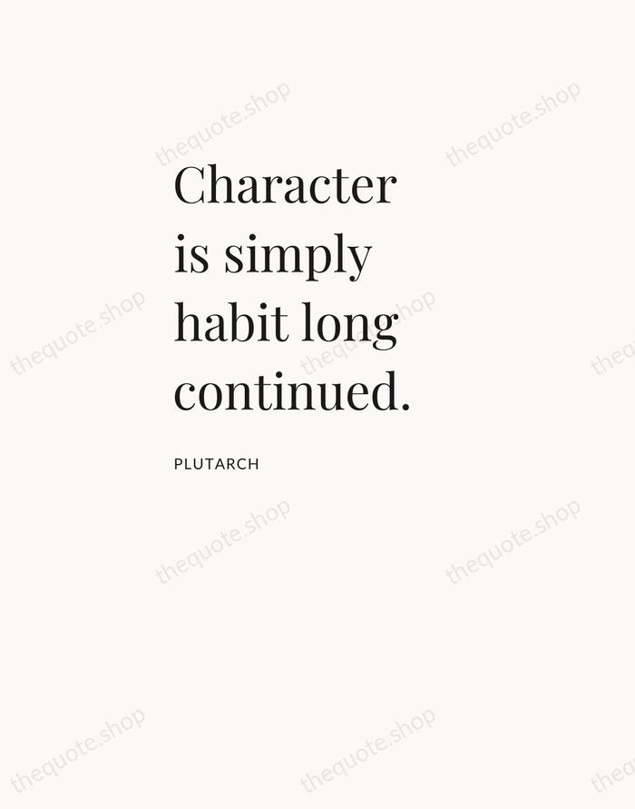 Character is simply habit long continued. — Plutarch — Asymmetric Left