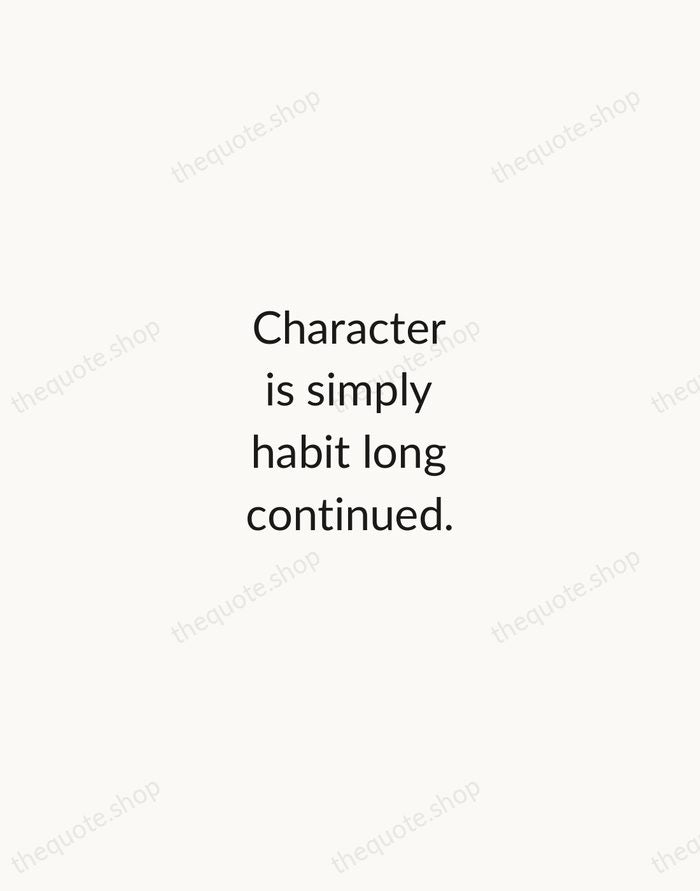 Character is simply habit long continued. — Plutarch — Minimal Unsigned