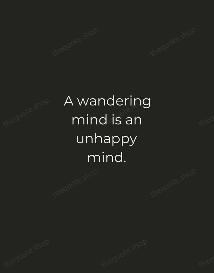 A wandering mind is an unhappy mind. — Michel de Montaigne — Tracked Caps Unsigned
