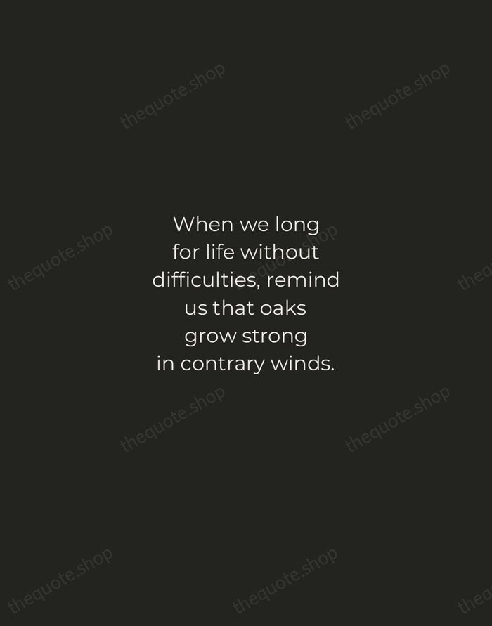 When we long for life without difficulties, remind us that oaks grow… — Peter Marshall — Tracked Caps Unsigned