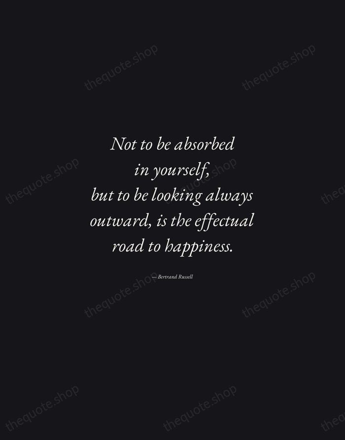 Not to be absorbed in yourself, but to be looking always outward… — Bertrand Russell — Manuscript Italic