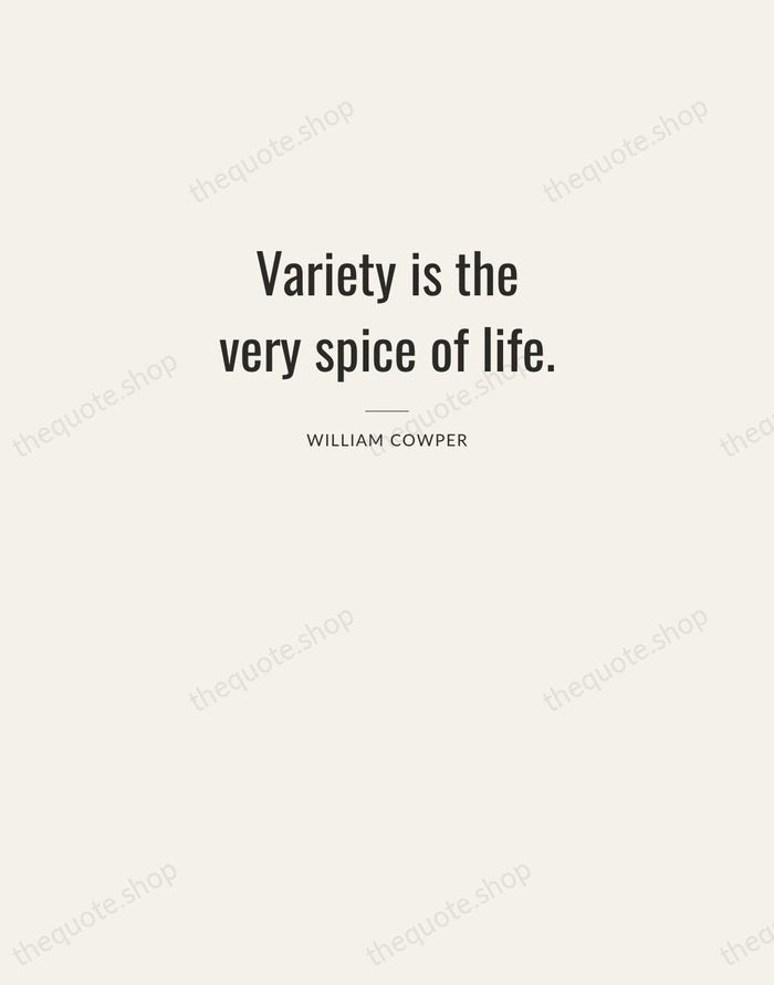 Variety is the very spice of life. — William Cowper — Letterpress Caps