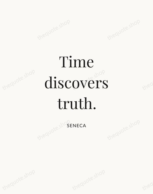 Time discovers truth. — Seneca | Printable Wall Art — Atelier Serif