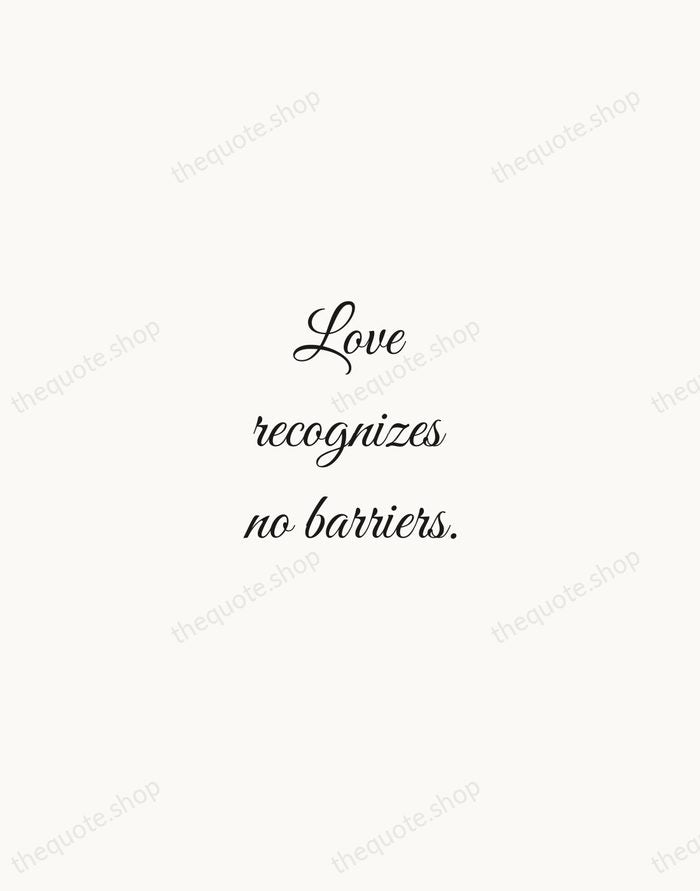 Love recognizes no barriers. — Maya Angelou — Script Whisper