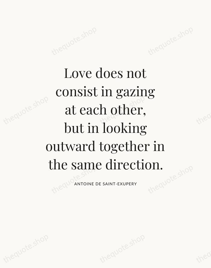Love does not consist in gazing at each other, but in looking… — Antoine de Saint-Exupery — Statement Serif