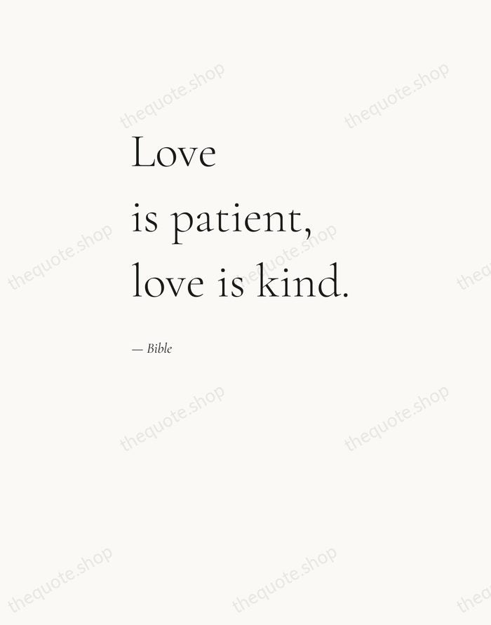 Love is patient, love is kind. — Bible — Editorial Left Serif