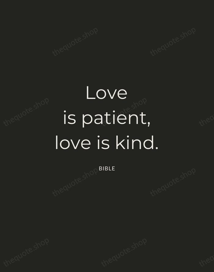 Love is patient, love is kind. — Bible — Charcoal Sans