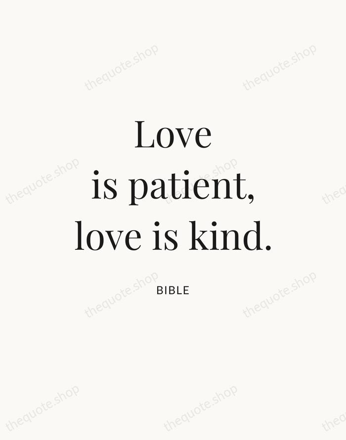 Love is patient, love is kind. — Bible — Statement Serif