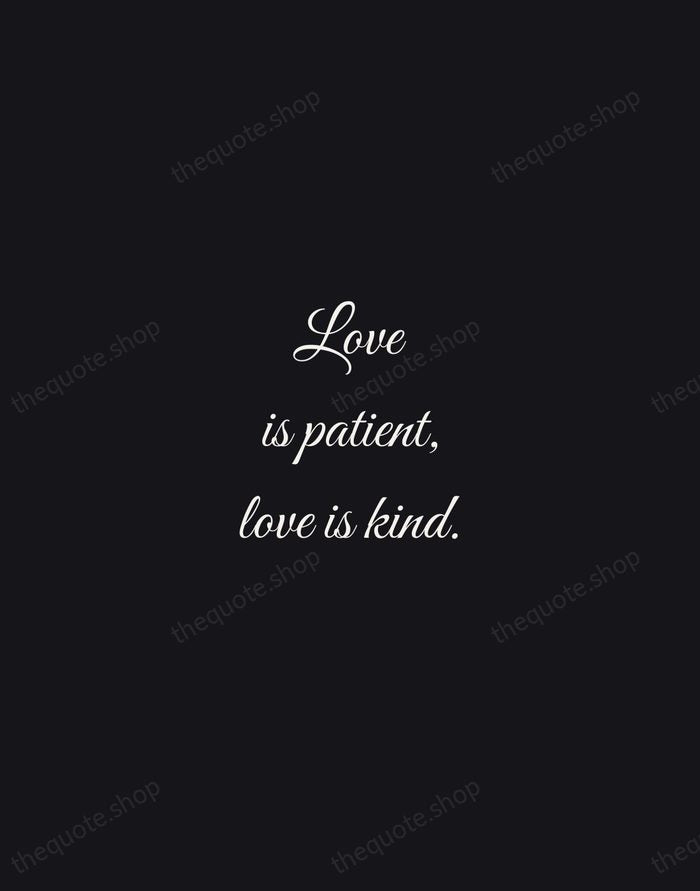 Love is patient, love is kind. — Bible — Night Script
