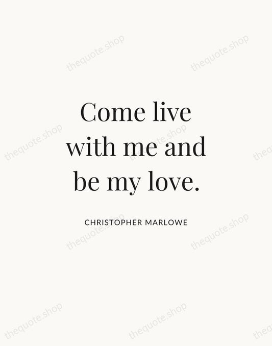 Come live with me and be my love. — Christopher Marlowe | Printable Wall Art — Atelier Serif