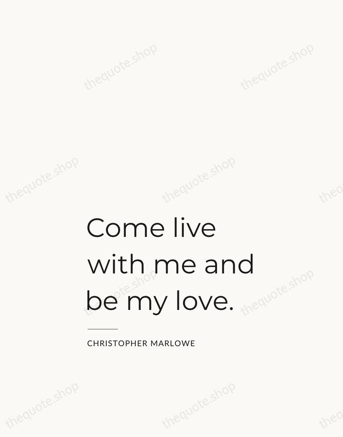 Come live with me and be my love. — Christopher Marlowe — Studio Left