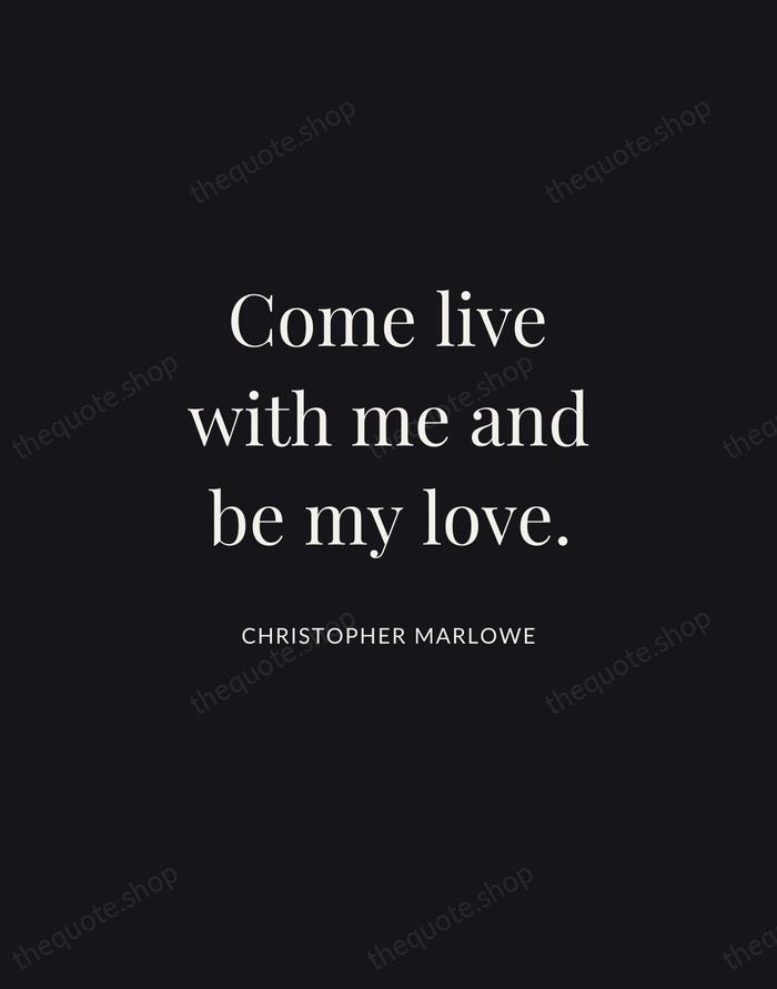 Come live with me and be my love. — Christopher Marlowe | Printable Wall Art — Midnight Serif