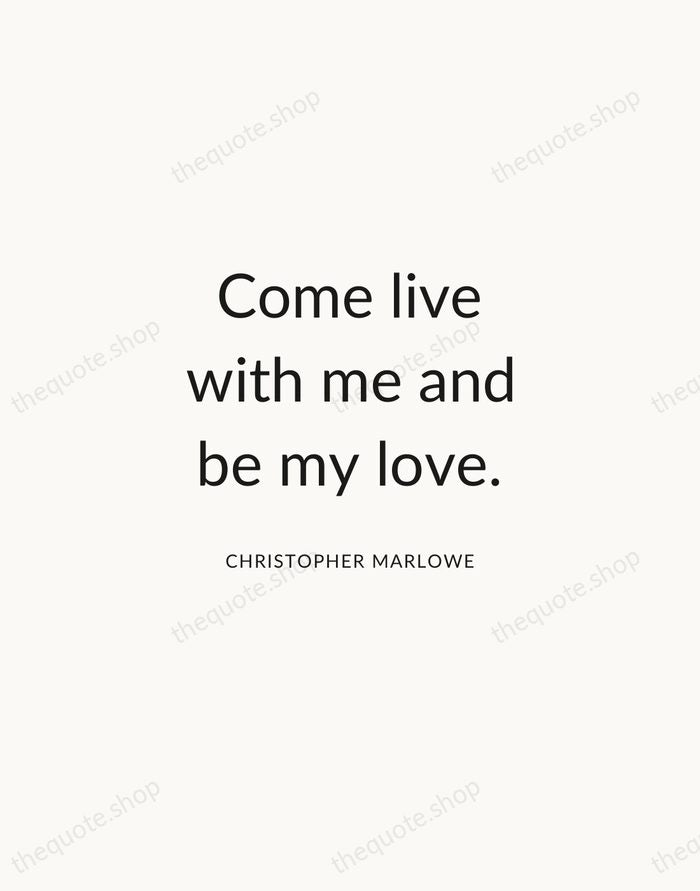 Come live with me and be my love. — Christopher Marlowe — Modern Sans Calm