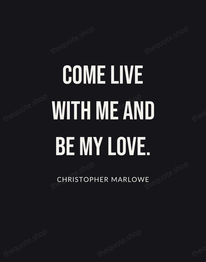 Come live with me and be my love. — Christopher Marlowe | Printable Wall Art — Poster Condensed