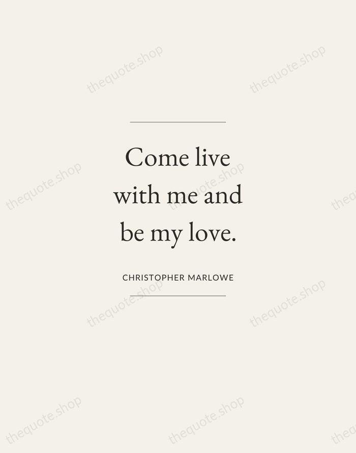 Come live with me and be my love. — Christopher Marlowe — Gallery Frame