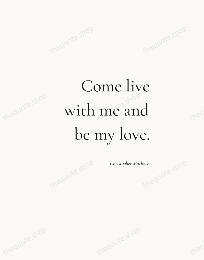 Come live with me and be my love. — Christopher Marlowe — Soft Serif Right