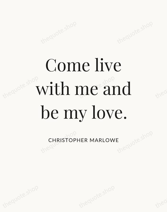 Come live with me and be my love. — Christopher Marlowe — Statement Serif