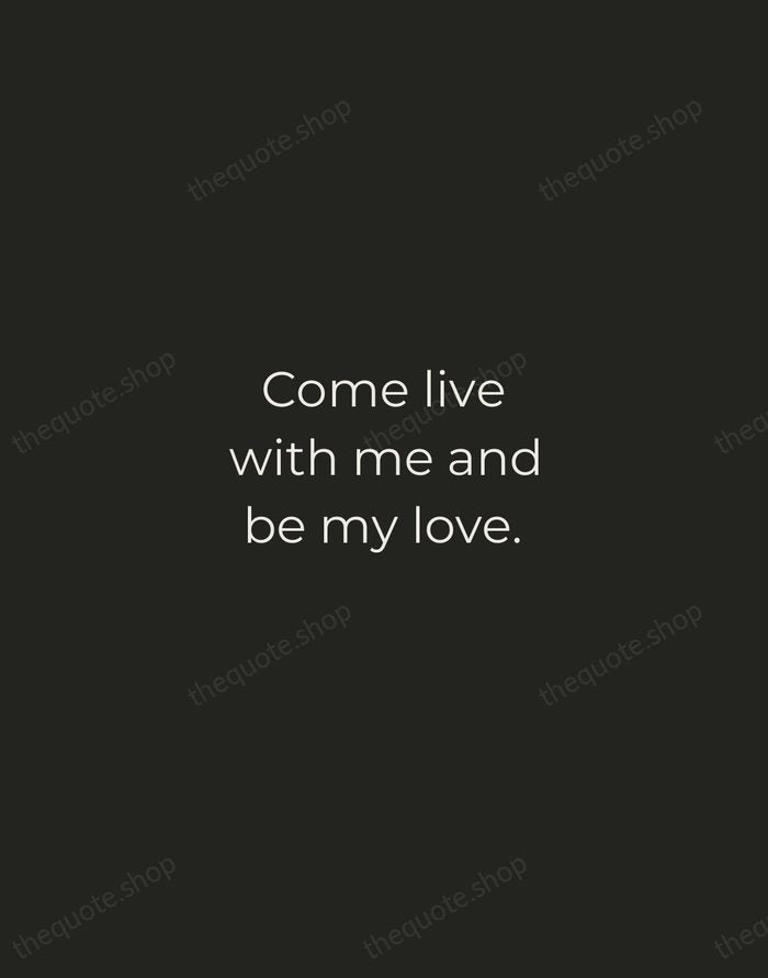 Come live with me and be my love. — Christopher Marlowe — Tracked Caps Unsigned