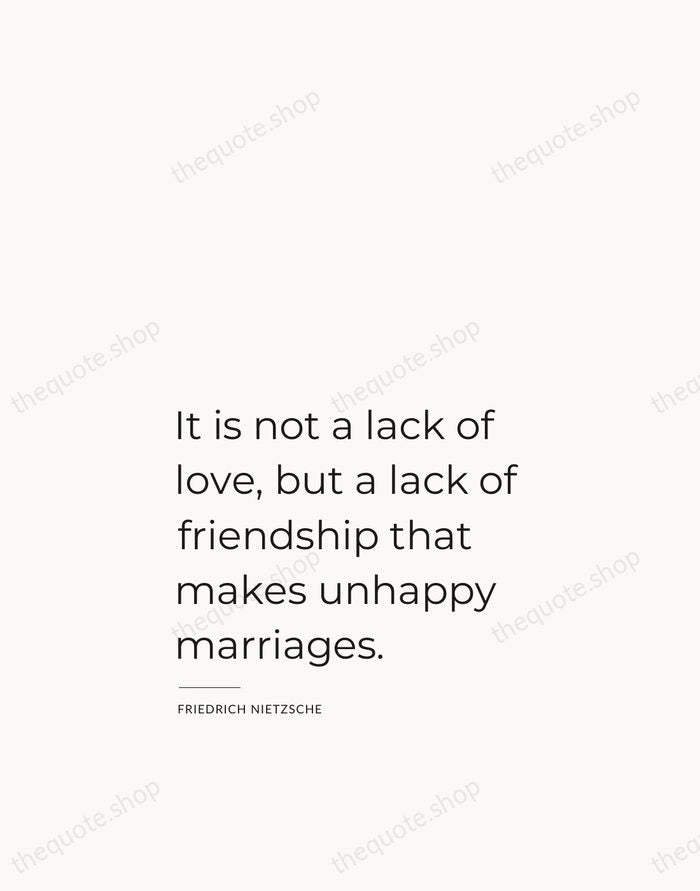 It is not a lack of love, but a lack of friendship… — Friedrich Nietzsche — Studio Left