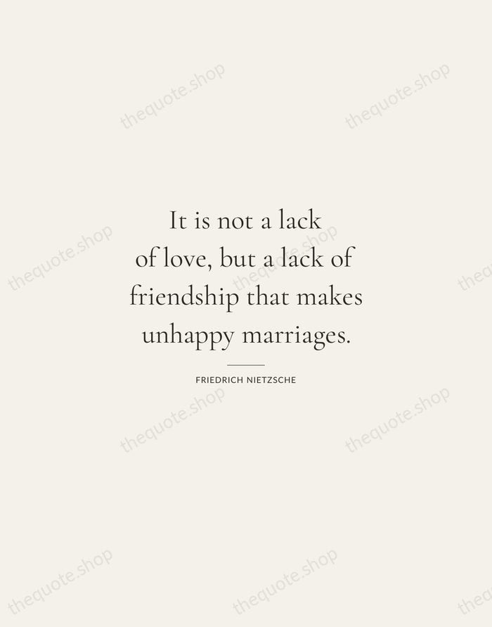 It is not a lack of love, but a lack of friendship… — Friedrich Nietzsche — Gallery Rule