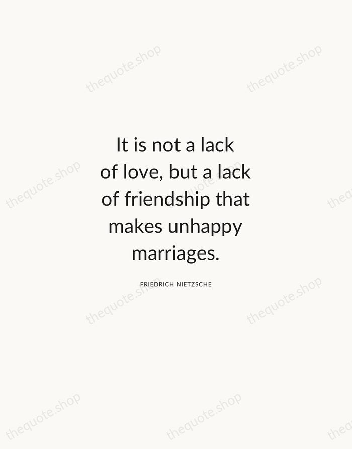 It is not a lack of love, but a lack of friendship… — Friedrich Nietzsche — Modern Sans Calm