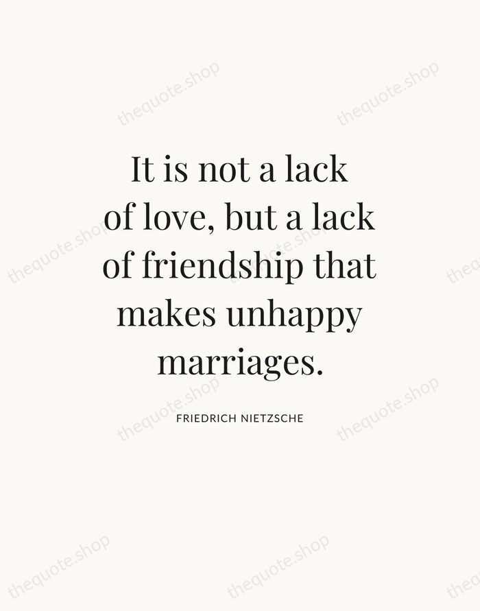 It is not a lack of love, but a lack of friendship… — Friedrich Nietzsche — Statement Serif