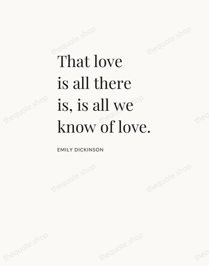 That love is all there is, is all we know of love. — Emily Dickinson — Asymmetric Left