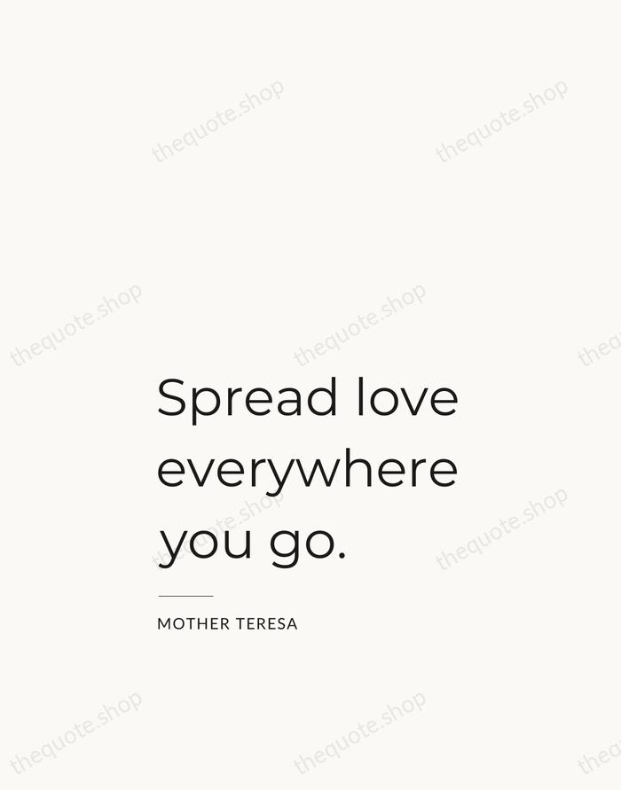 Spread love everywhere you go. — Mother Teresa — Studio Left