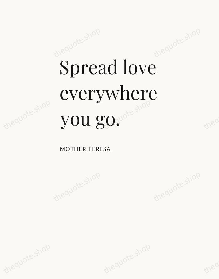 Spread love everywhere you go. — Mother Teresa — Asymmetric Left