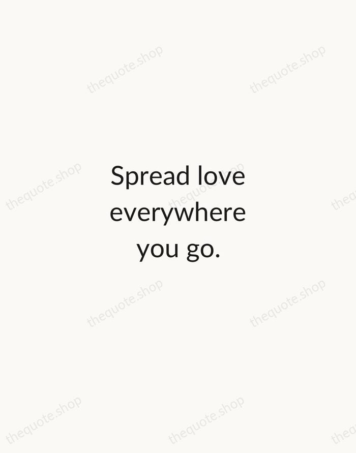 Spread love everywhere you go. — Mother Teresa — Minimal Unsigned