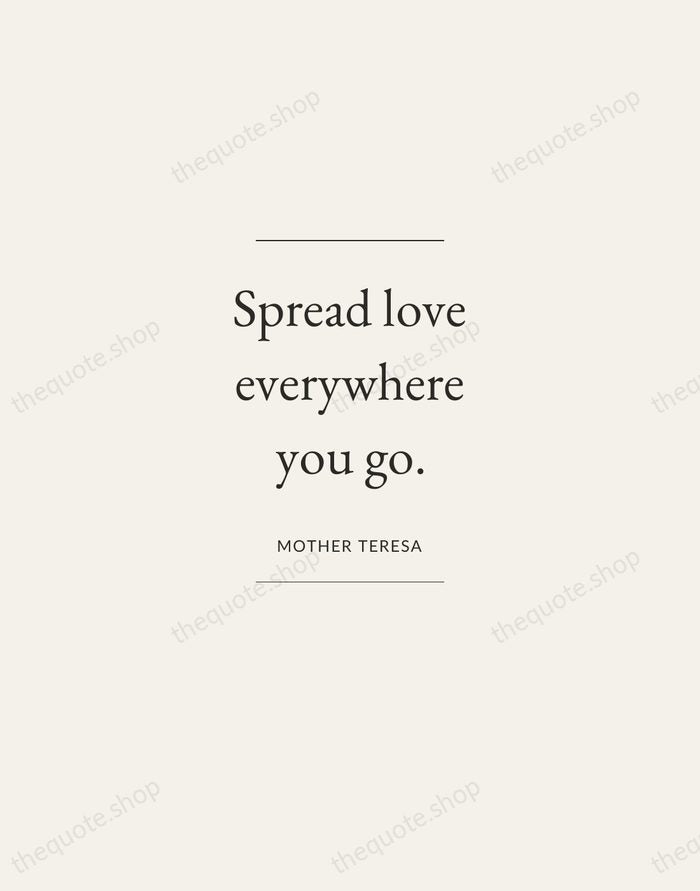 Spread love everywhere you go. — Mother Teresa — Gallery Frame