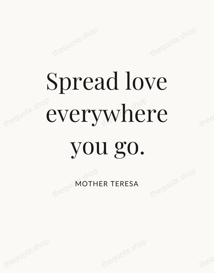 Spread love everywhere you go. — Mother Teresa — Statement Serif