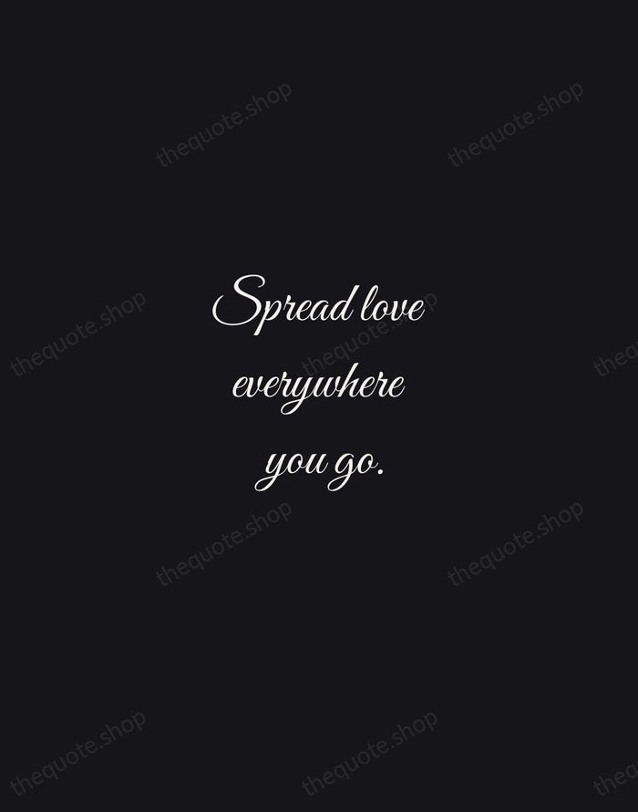 Spread love everywhere you go. — Mother Teresa — Night Script