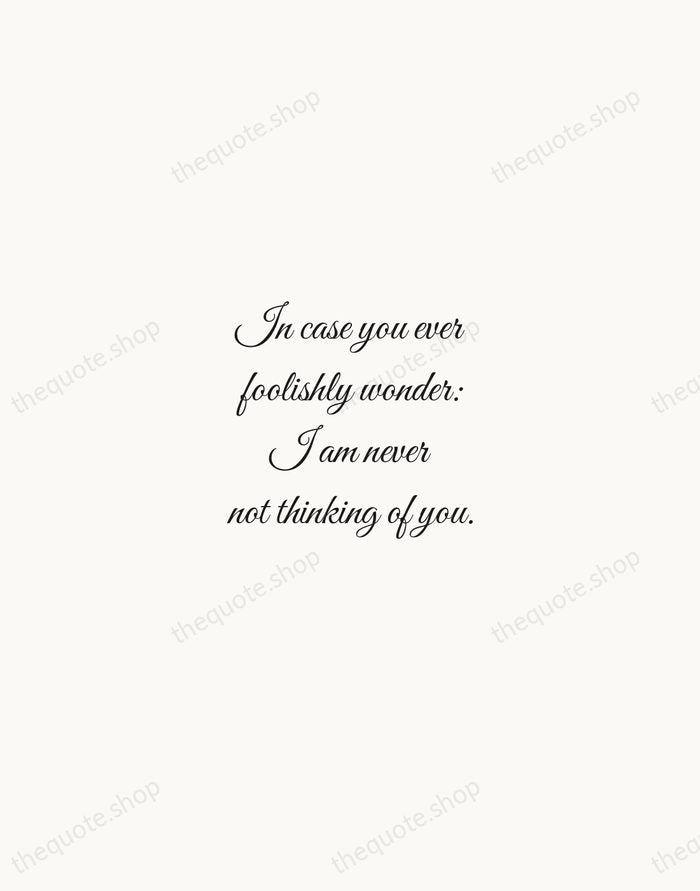 In case you ever foolishly wonder: I am never not thinking of… — Virginia Woolf — Script Whisper