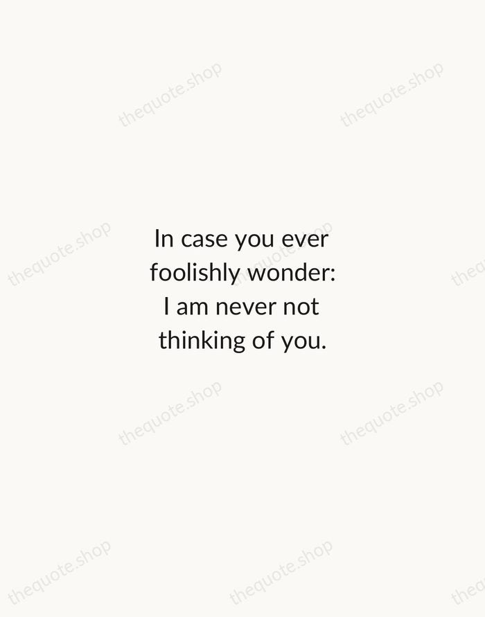 In case you ever foolishly wonder: I am never not thinking of… — Virginia Woolf — Minimal Unsigned