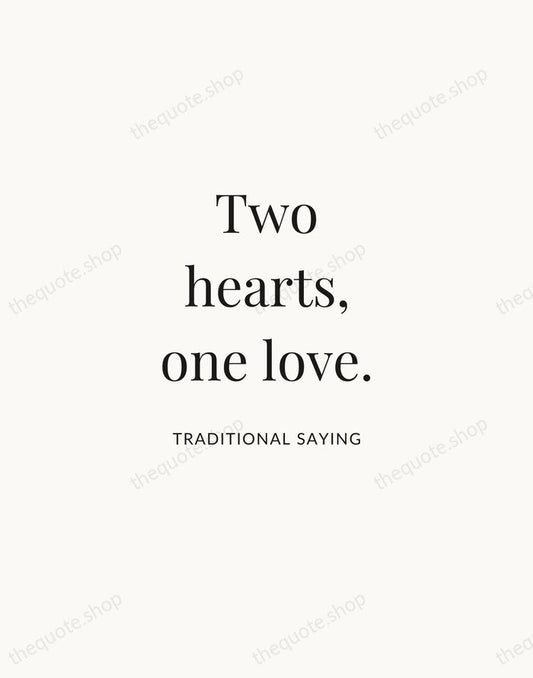 Two hearts, one love. — Traditional Saying | Printable Wall Art — Atelier Serif