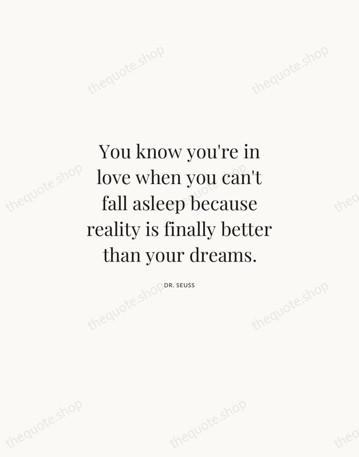 You know you're in love when you can't fall asleep because reality… — Dr. Seuss | Printable Wall Art — Atelier Serif