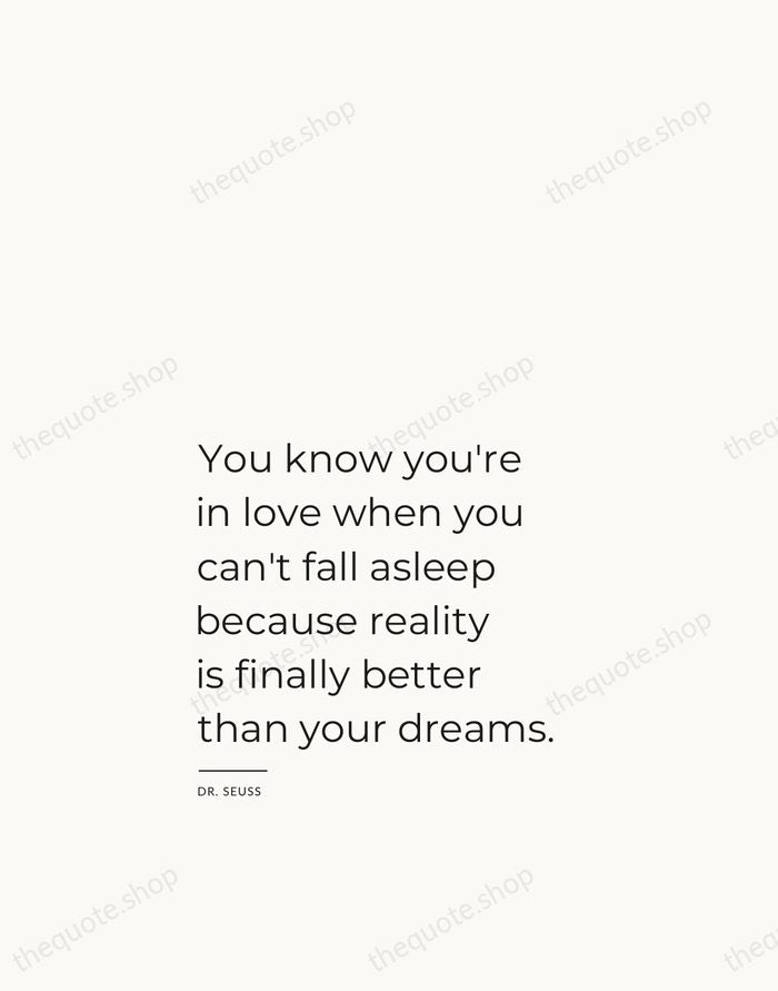 You know you're in love when you can't fall asleep because reality… — Dr. Seuss — Studio Left