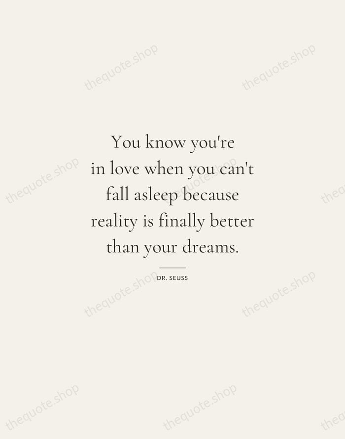 You know you're in love when you can't fall asleep because reality… — Dr. Seuss — Gallery Rule