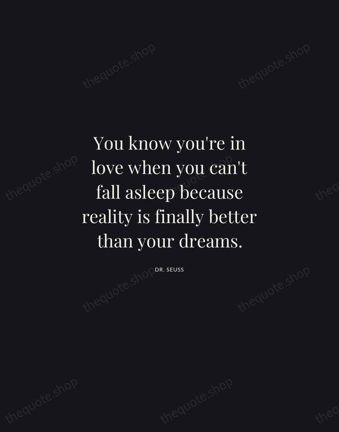 You know you're in love when you can't fall asleep because reality… — Dr. Seuss | Printable Wall Art — Midnight Serif