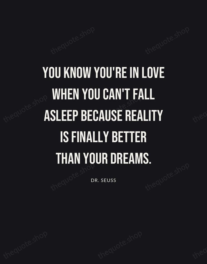 You know you're in love when you can't fall asleep because reality… — Dr. Seuss | Printable Wall Art — Poster Condensed