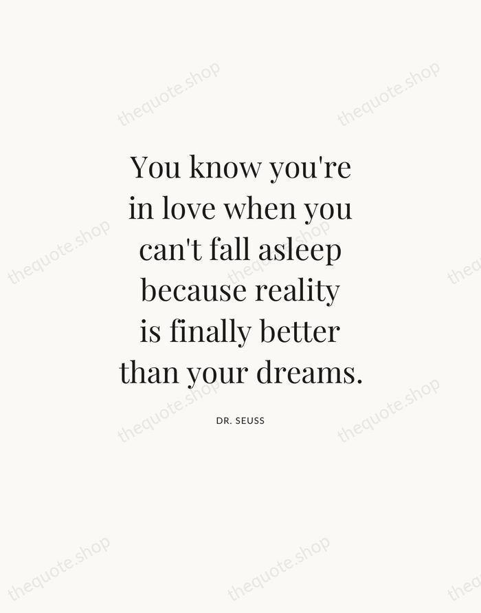 You know you're in love when you can't fall asleep because reality… — Dr. Seuss — Statement Serif