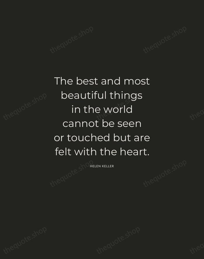 The best and most beautiful things in the world cannot be seen… — Helen Keller — Charcoal Sans