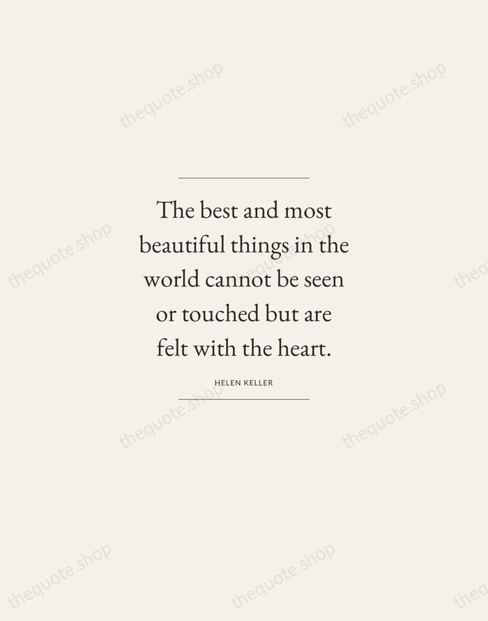 The best and most beautiful things in the world cannot be seen… — Helen Keller — Gallery Frame