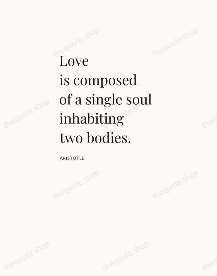 Love is composed of a single soul inhabiting two bodies. — Aristotle — Asymmetric Left