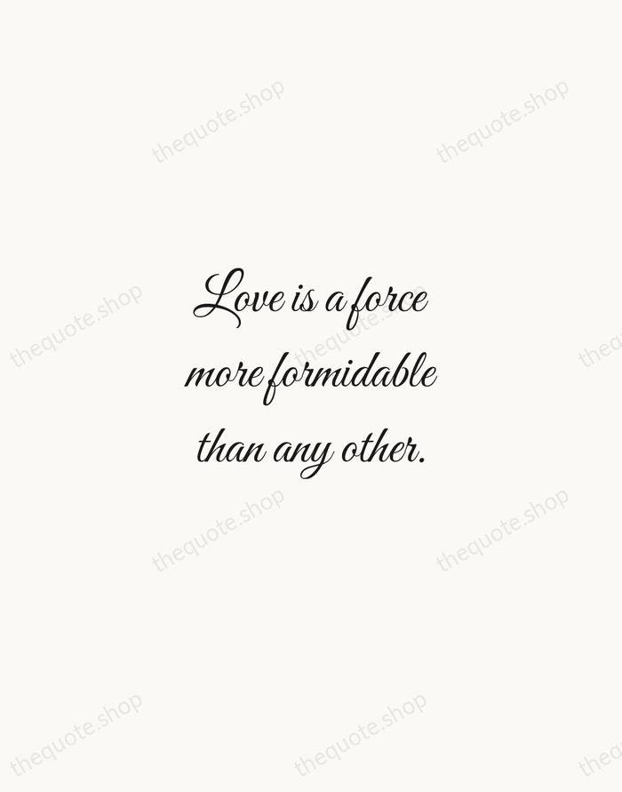 Love is a force more formidable than any other. — Barbara De Angelis — Script Whisper
